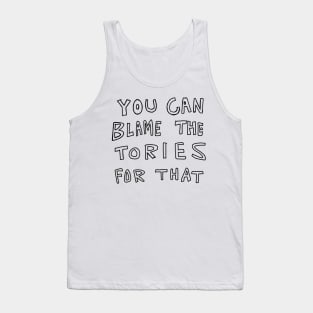 You can blame the tories for that Tank Top